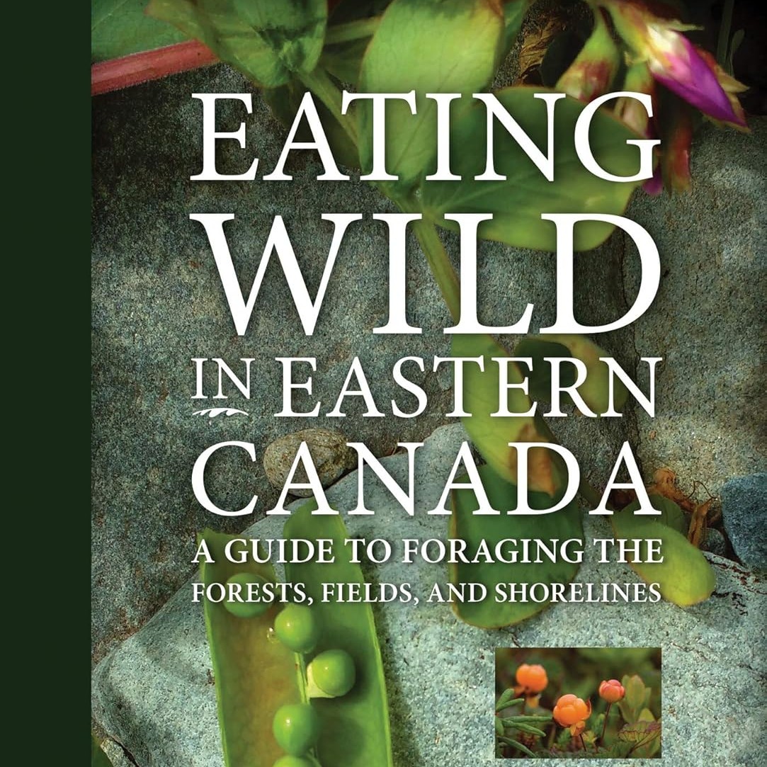 Eating Wild in Eastern Canada